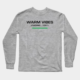 Warm Vibes Loading 100% Long Sleeve T-Shirt